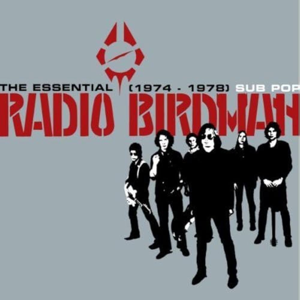 Radio Birdman – The Essential Radio Birdman (1974 - 1978)