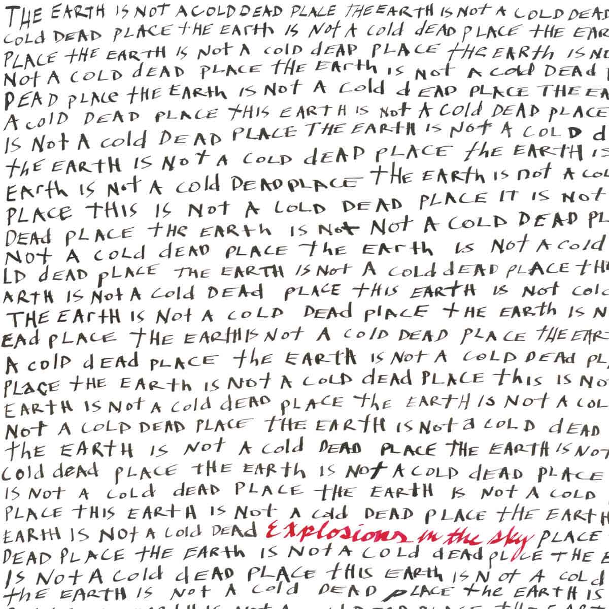 Explosions In The Sky – The Earth Is Not A Cold Dead Place