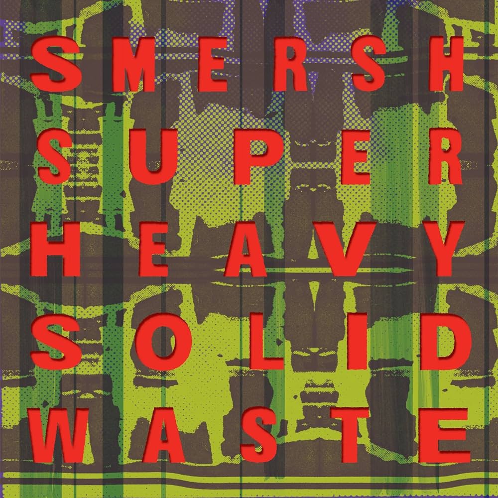 Smersh ‎– Super Heavy Solid Waste