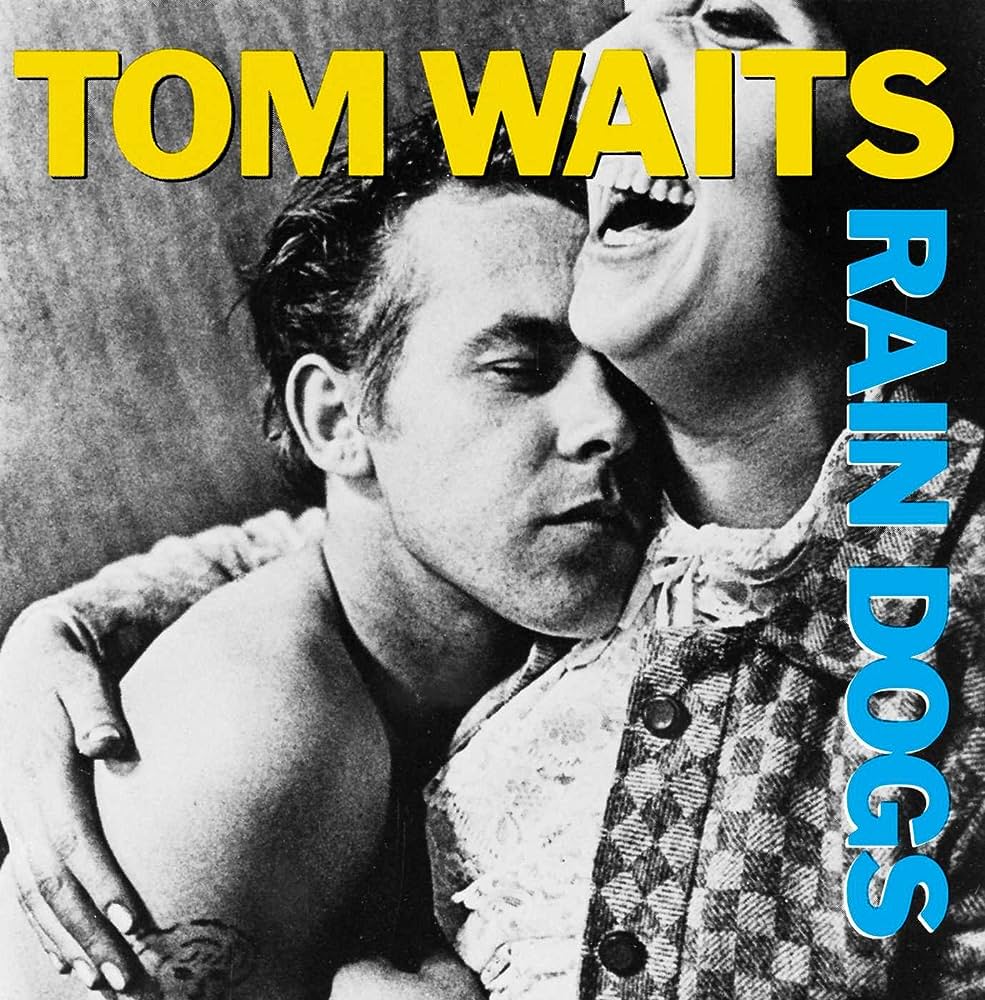 Tom Waits ‎– Rain Dogs