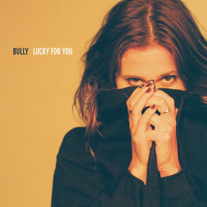 Bully ‎– Lucky For You