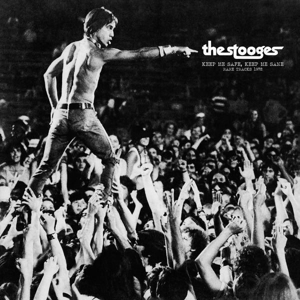 The Stooges – Keep Me Safe, Keep Me Sane (Rare Tracks 1972)