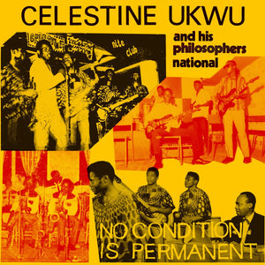 Celestine Ukwu And His Philosophers National ‎– No Condition Is Permanent