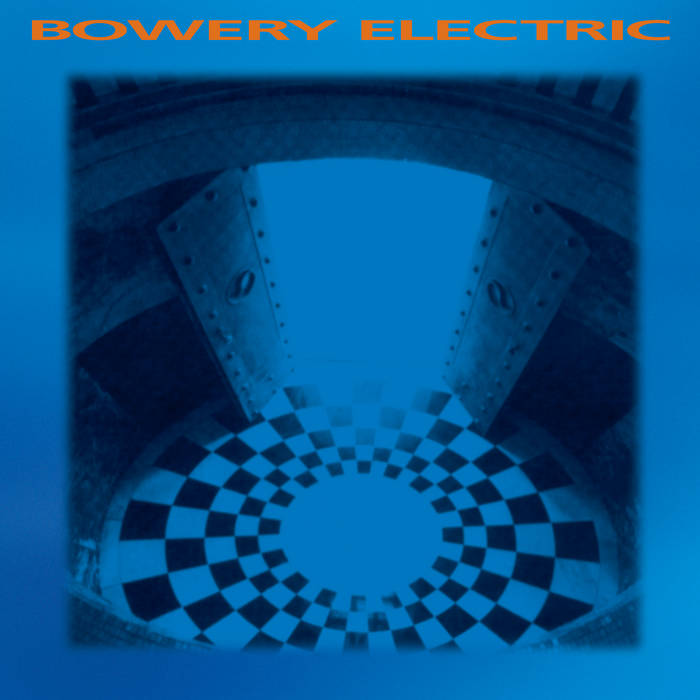 Bowery Electric ‎– Bowery Electric