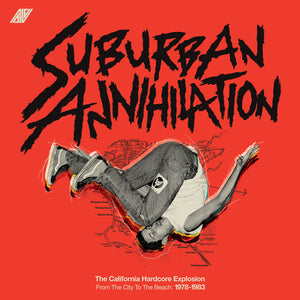 Various – Suburban Annihilation - The California Hardcore Explosion From The City To The Beach: 1978-1983