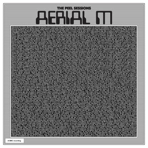 Aerial M – The Peel Sessions