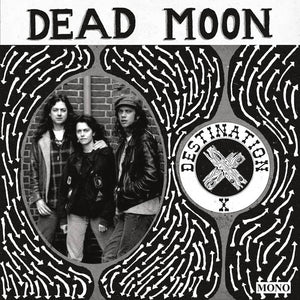 Dead Moon ‎– Destination X