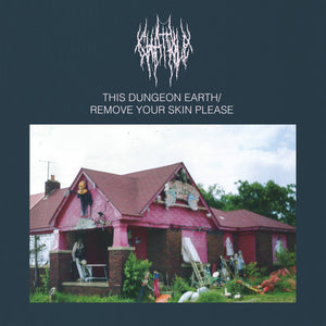 Chat Pile – This Dungeon Earth / Remove Your Skin Please