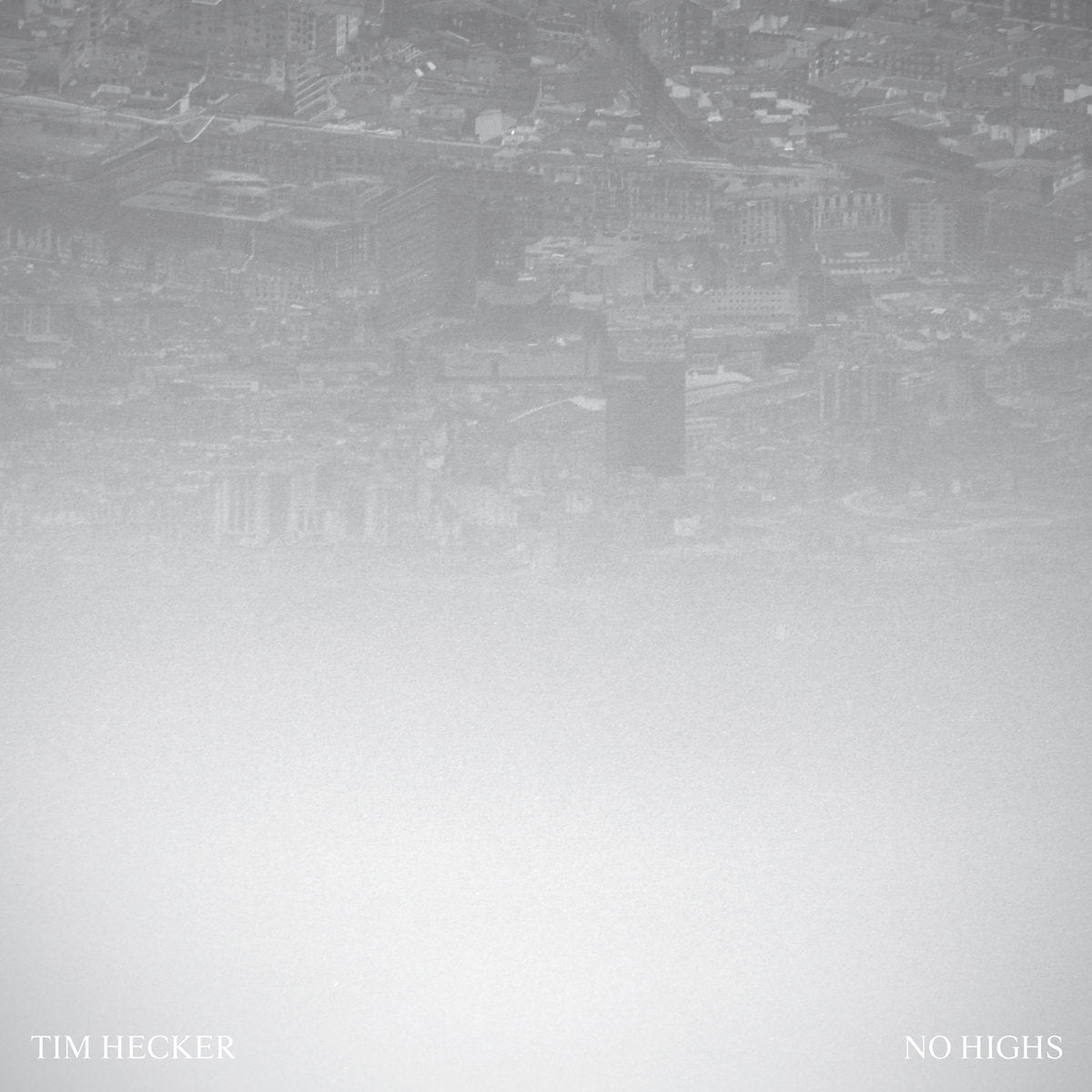 Tim Hecker ‎– No Highs