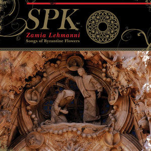 SPK ‎– Zamia Lehmanni (Songs Of Byzantine Flowers)