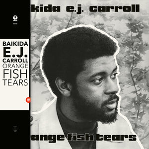 Baikida E.J. Carroll ‎– Orange Fish Tears