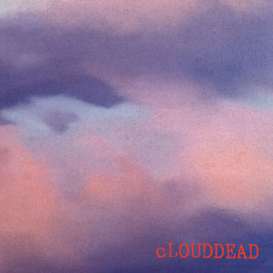 cLOUDDEAD ‎– cLOUDDEAD