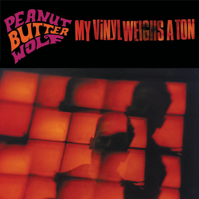 Peanut Butter Wolf ‎– My Vinyl Weighs A Ton