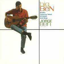 Jorge Ben ‎– Big Ben (Brazil's Towering Talent Of Guitar And Song)