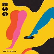 ESG – Keep On Moving