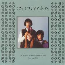 Os Mutantes – Live At Teatro De Arena De Ribeirao Preto 8 August 1978