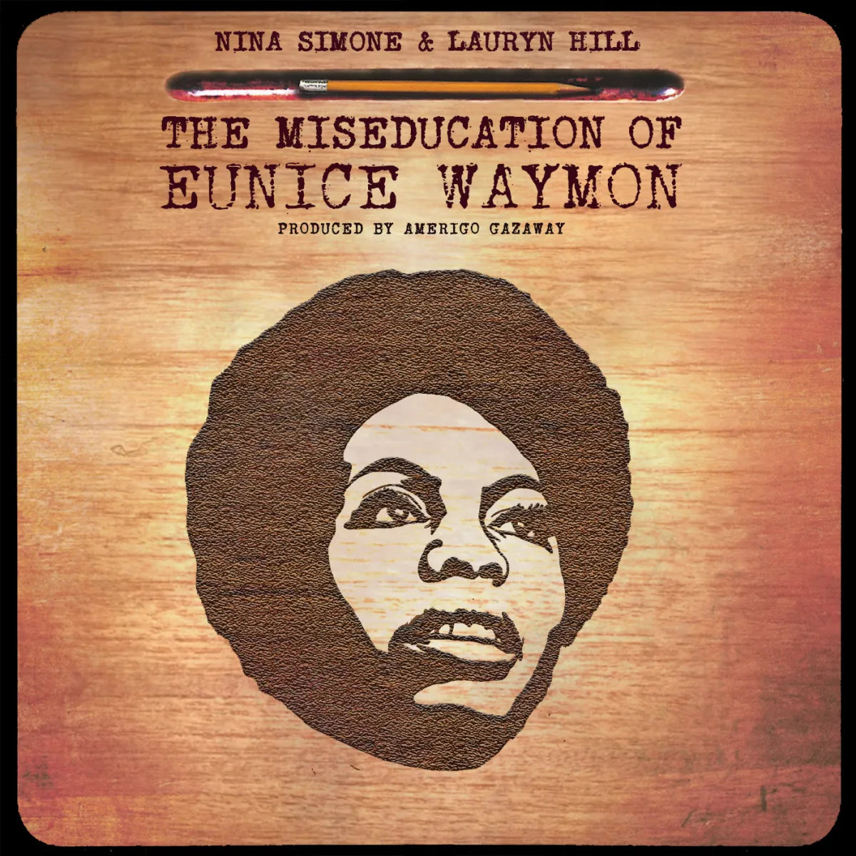 Amerigo Gazaway – Nina Simone & Lauryn Hill - The Miseducation Of Eunice Waymon