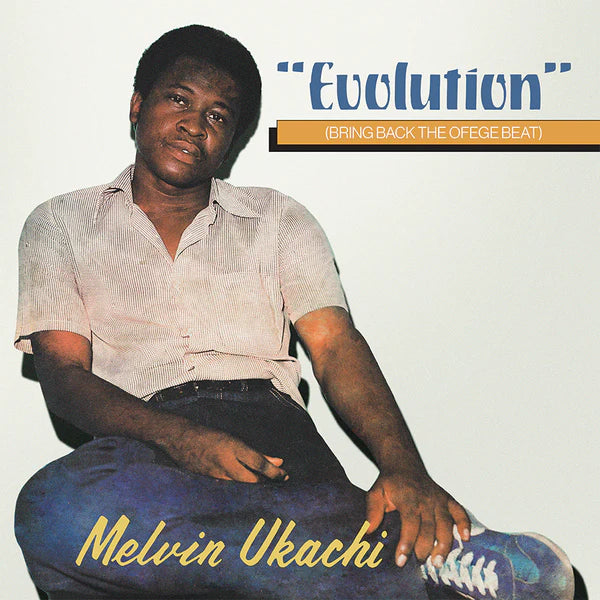 Melvin Ukachi – Evolution (Bring Back The Ofege Beat)