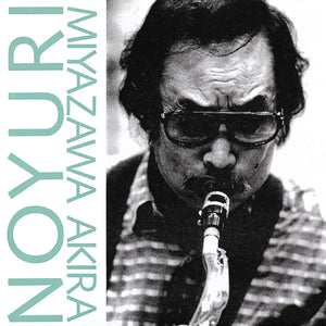 Miyazawa Akira – Noyuri