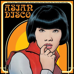 Various – Asian Disco (Disco Divas, Funky Queens And Psych Ladies From Asia From The 70s To The Early 90s)