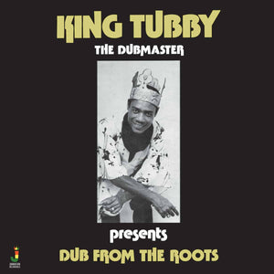 King Tubby ‎– Dub From The Roots
