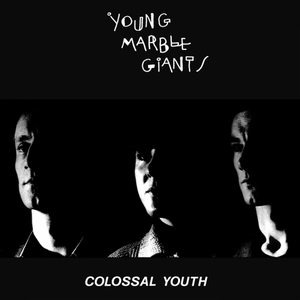 Young Marble Giants ‎– Colossal Youth