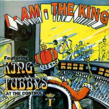 King Tubbys ‎– I Am The King