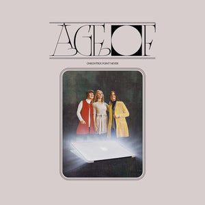 Oneohtrix Point Never ‎– Age Of