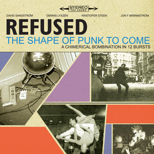 Refused - The Shape Of Punk To Come A Chimerical Bombination In 12 Bursts