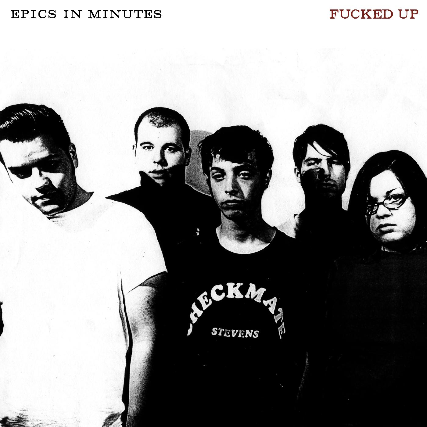 Fucked Up ‎– Epics In Minutes