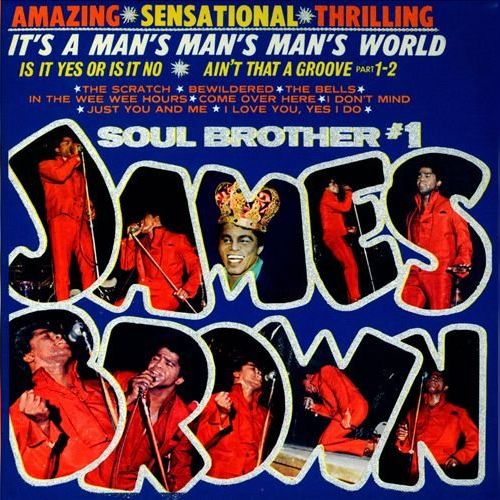James Brown ‎– It's A Man's Man's World: Soul Brother #1