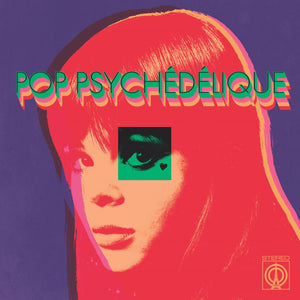 Various ‎– Pop Psychédélique (The Best Of French Psychedelic Pop 1964-2019)