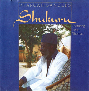 Pharoah Sanders Featuring Leon Thomas ‎– Shukuru