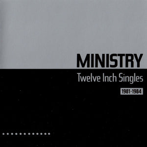 Ministry ‎– Twelve Inch Singles (1981-1984)