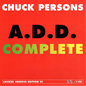 Chuck Persons ‎– A.D.D. Complete / Locked Groove Edition III