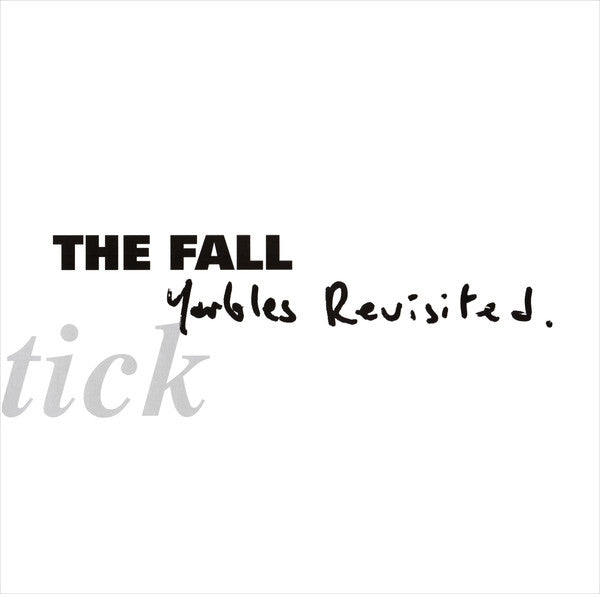 The Fall ‎– Schtick: Yarbles Revisited