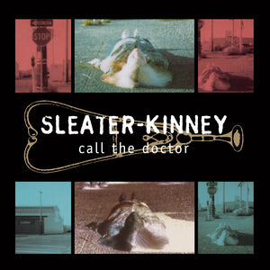 Sleater-Kinney ‎– Call The Doctor