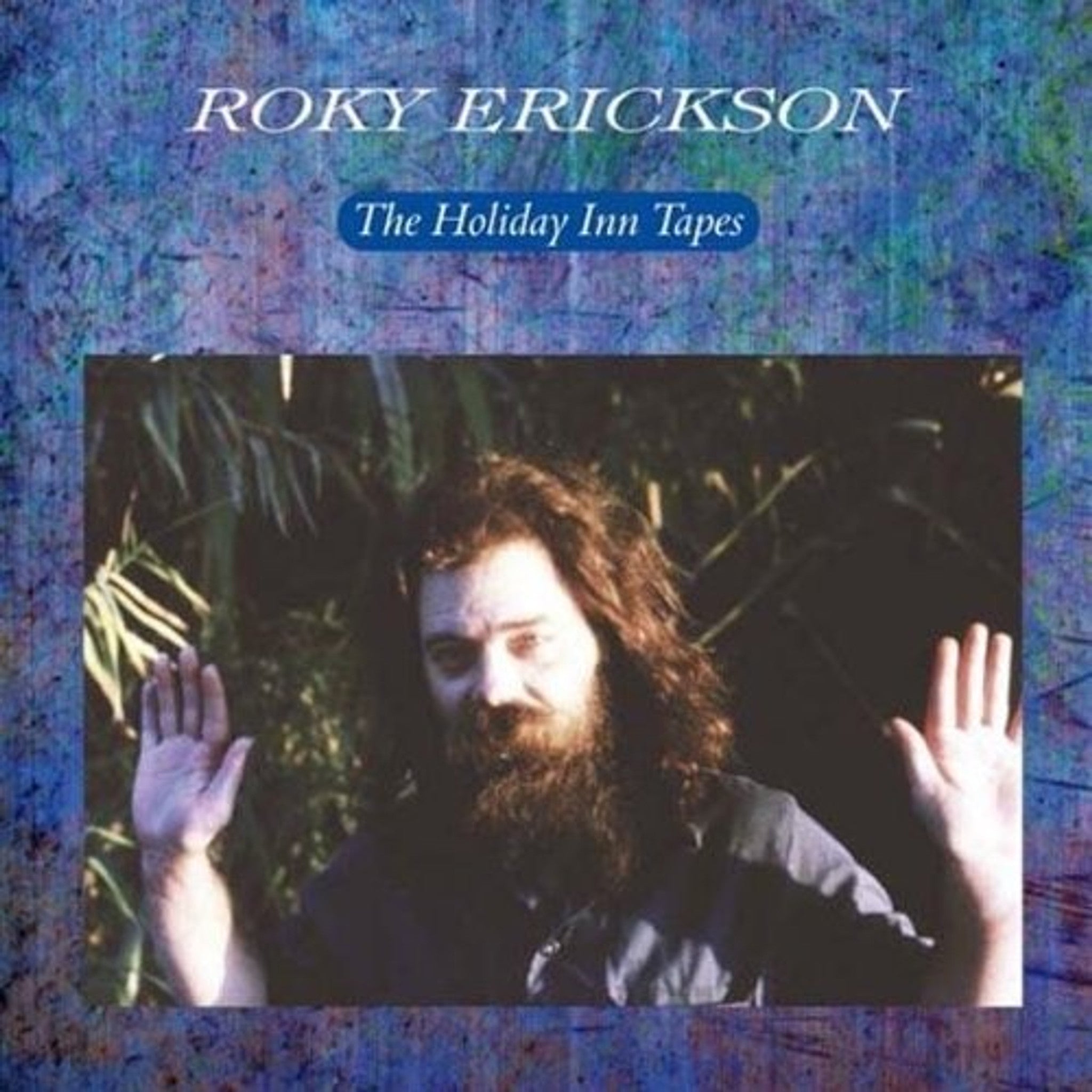 Roky Erickson ‎– The Holiday Inn Tapes