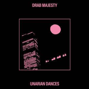 Drab Majesty ‎– Unarian Dances
