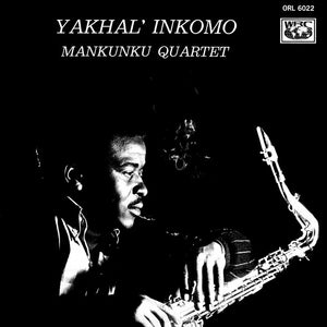 Mankunku Quartet ‎– Yakhal' Inkomo