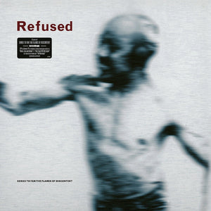 Refused ‎– Songs To Fan The Flames Of Discontent