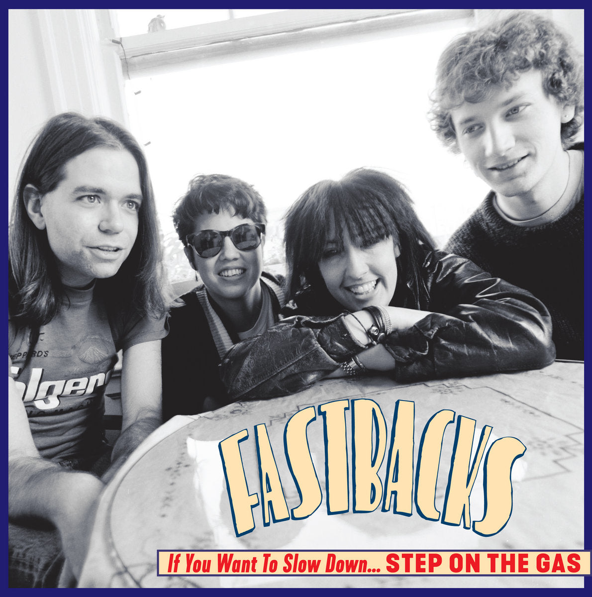 Fastbacks – If You Want To Slow Down, Step On The Gas