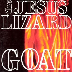 The Jesus Lizard ‎– Goat