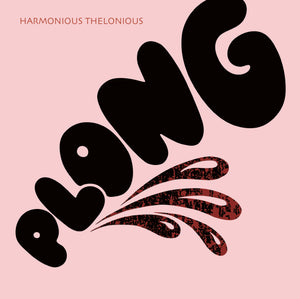 Harmonious Thelonious ‎– Plong