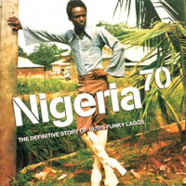 Various ‎– Nigeria 70 (The Definitive Story of 1970's Funky Lagos)