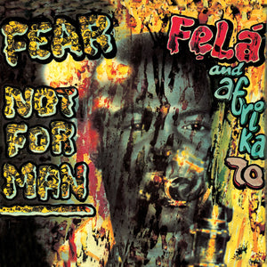 Fẹlá And Afrika 70 ‎– Fear Not For Man