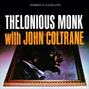 Thelonious Monk With John Coltrane ‎– Thelonious Monk With John Coltrane